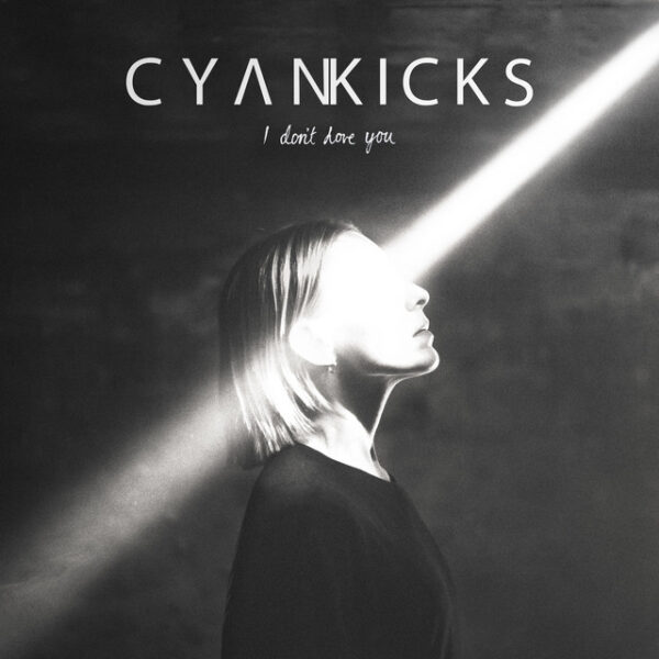 Cyan Kicks - I Don't Love You (CD)